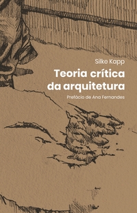 Teoria crítica da arquitetura (Silke Kapp. N-1 Edições) [PHI040000]