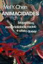 Animacidades (Mel Y. Chen; Erneste .. N-1 Edições) [SOC065000]